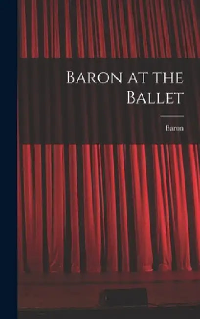 Baron at the Ballet by 1906- Baron