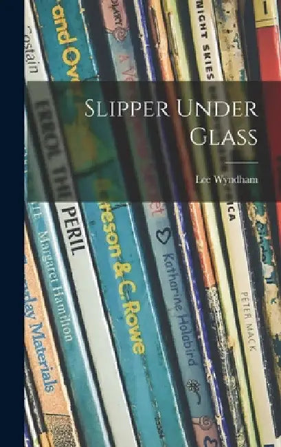Slipper Under Glass by Lee Wyndham