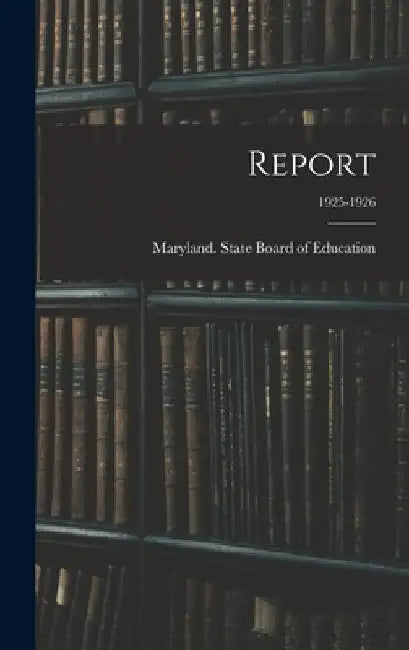 Report; 1925-1926 by Maryland State Board of Education