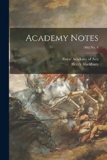 Academy Notes; 1882 no. 8 by Royal Academy of Arts (Great Britain)