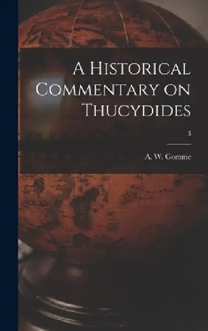 A Historical Commentary on Thucydides; 3 by A. W. (Arnold Wycombe) Gomme