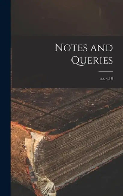 Notes and Queries; n.s. v.10 by Anonymous