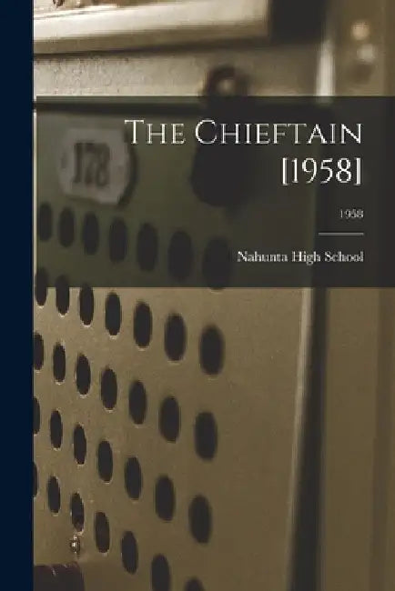 The Chieftain [1958]; 1958 by N. C. ). Nahunta High School (Pikeville
