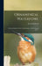 Ornamental Waterfowl: a Practical Manual on the Acclimatization of the Swimming Birds .. by Rose E. Hubbard