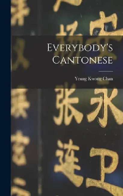 Everybody's Cantonese by Yeung Kwong Chan