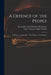 A Defence of the People: in Reply to Lord Erskine's "Two Defences of the Whigs." by John Cam Hobhouse Baron Broughton, Thomas Erskine Baron Erskine