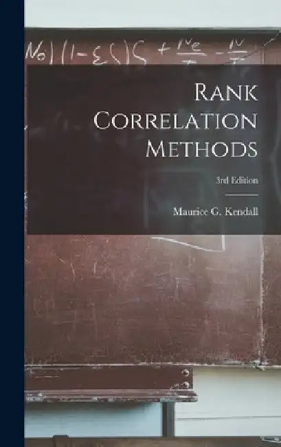 Rank Correlation Methods; 3rd Edition by Maurice G. (Maurice George) Kendall