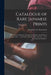 Catalogue of Rare Japanese Prints: the Private Collections of Captain F. Brinkley, and Professor Josiah Conder ... to Be Sold ... January 16th and 17t by American Art Association