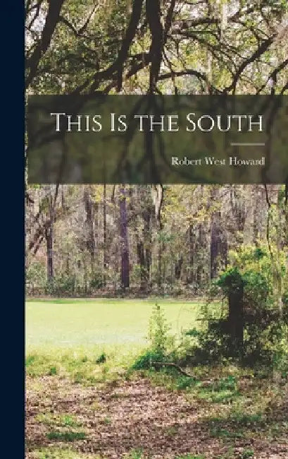 This is the South by Robert West 1908- Howard