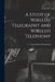 A Study of Wireless Telegraphy and Wireless Telephony by Aram Movses Eleazarian