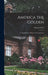 America the Golden: an Englishman's Notes and Comparisons by Ramsay 1872-1941 Muir