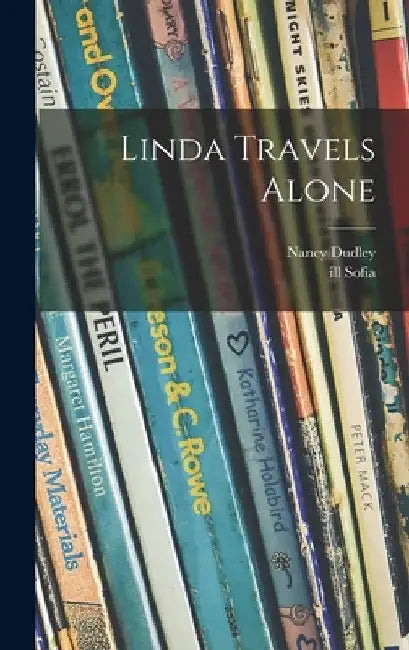 Linda Travels Alone by Nancy 1903-1979 Dudley