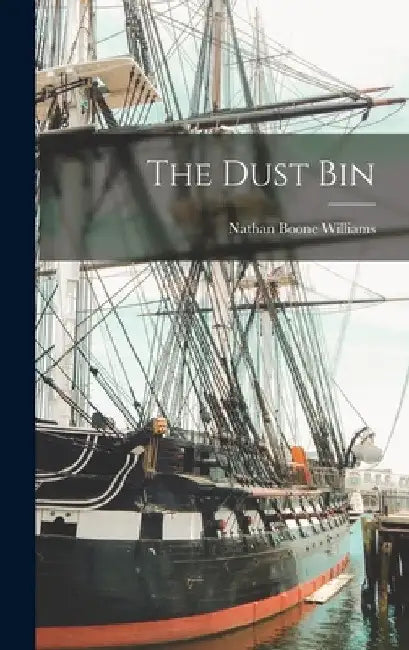 The Dust Bin by Nathan Boone 1873- Williams