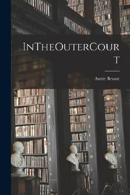 InTheOuterCourt by Annie Besant