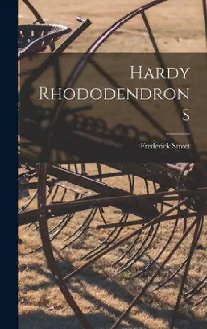 Hardy Rhododendrons by Frederick 1917- Street