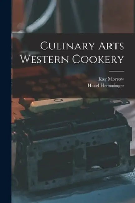 Culinary Arts Western Cookery by Kay Morrow