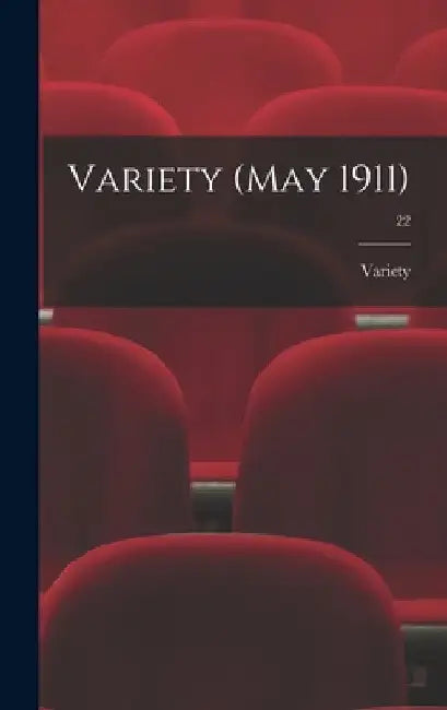 Variety (May 1911); 22 by Variety