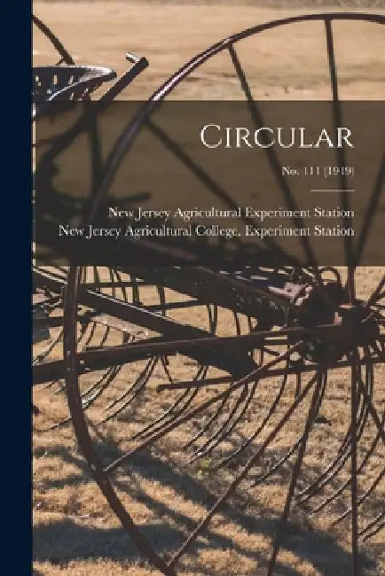 Circular; no. 111 (1919) by New Jersey Agricultural Experiment St