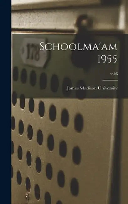Schoolma'am 1955; v.46 by James Madison University