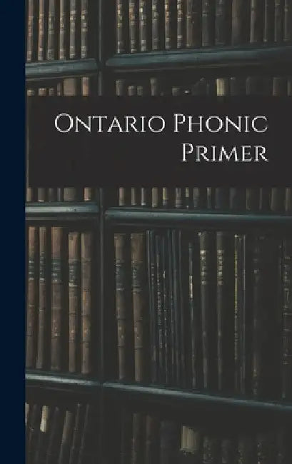 Ontario Phonic Primer by Anonymous