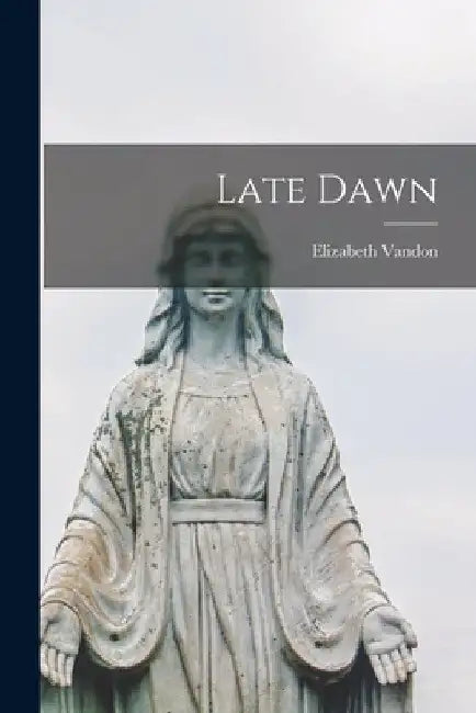 Late Dawn by Elizabeth Vandon
