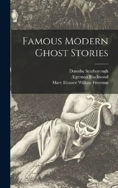 Famous Modern Ghost Stories by Dorothy 1878-1935 Scarborough