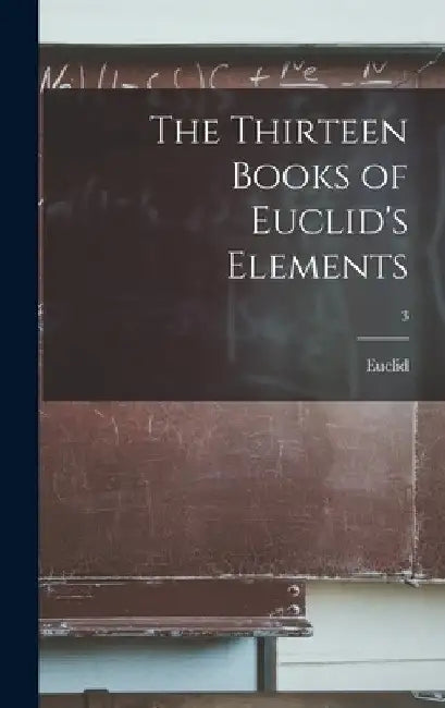 The Thirteen Books of Euclid's Elements; 3 by Euclid