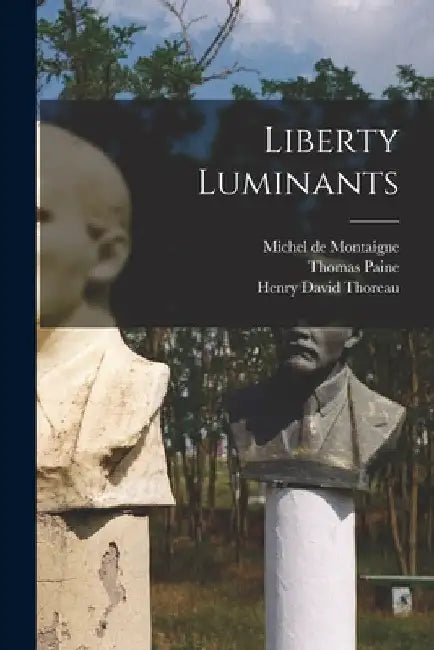Liberty Luminants by Michel Montaigne