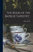 The Book of the Bayeux Tapestry by Hilaire 1870-1953 Belloc
