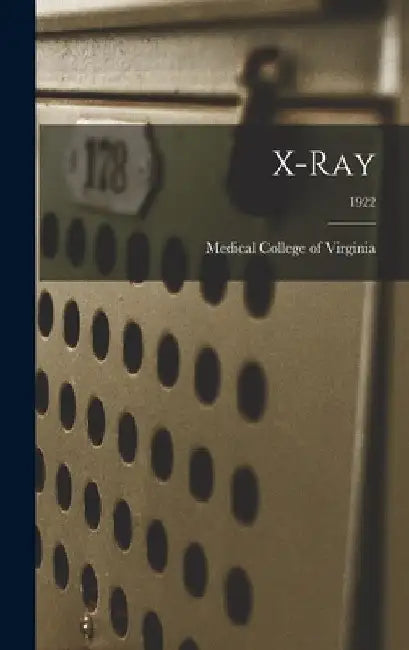 X-ray; 1922 by Medical College of Virginia