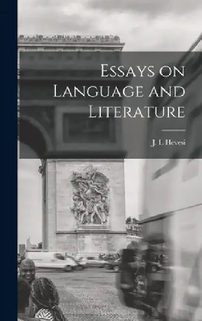 Essays on Language and Literature by J. L. Hevesi
