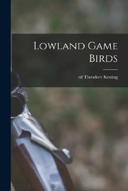 Lowland Game Birds by Theodore Ed Kesting
