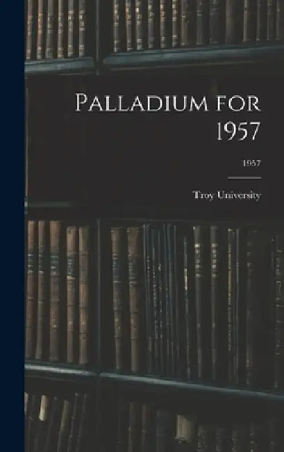 Palladium for 1957; 1957 by Troy University