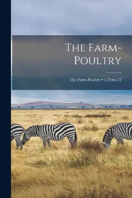 The Farm-poultry; v.23: no.12 by Anonymous