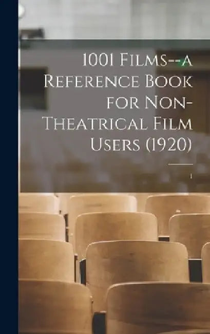 1001 Films--a Reference Book for Non-Theatrical Film Users (1920); 1 by Anonymous