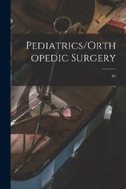 Pediatrics/Orthopedic Surgery; 04 by Anonymous