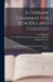 A German Grammar for Schools and Colleges: Based on the Public School German Grammar of A.L. Meissner by A. L. (Albert L. ). Meissner