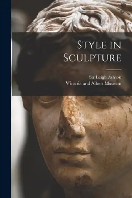 Style in Sculpture by Leigh Ashton