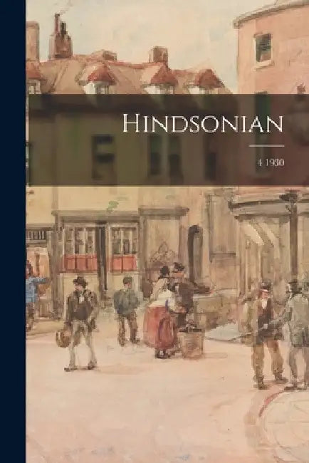 Hindsonian; 4 1930 by Anonymous