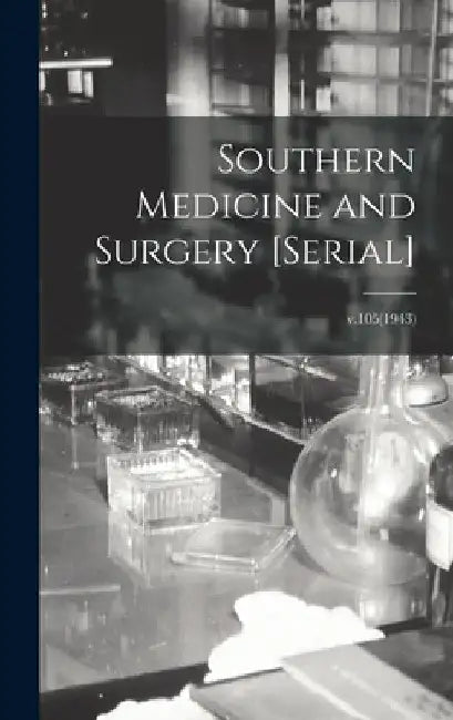 Southern Medicine and Surgery [serial]; v.105(1943) by Anonymous