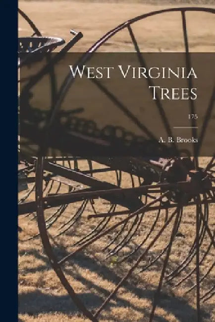 West Virginia Trees; 175 by A. B. (Alonzo Beecher) 1873- Brooks