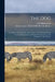 The Dog: Its Origin, Natural History, and Varieties, With Directions for Its General Management, and Simple Instructions as to Its Treatment Under Dis by H. D. Richardson