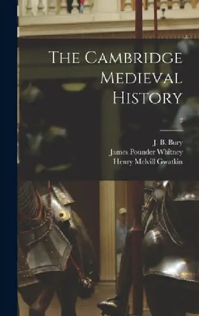 The Cambridge Medieval History; 2 by John Bagnell Bury