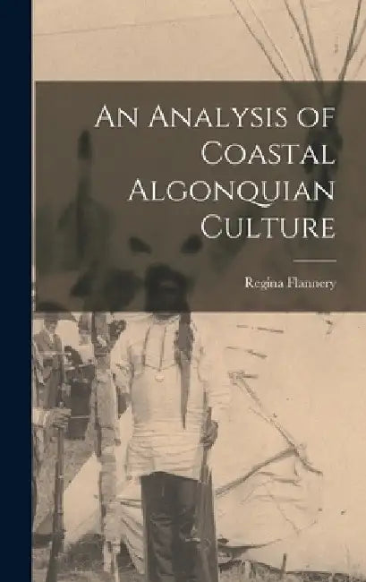 An Analysis of Coastal Algonquian Culture by Regina Flannery