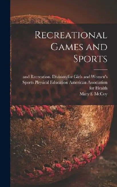 Recreational Games and Sports by Phys American Association for Health