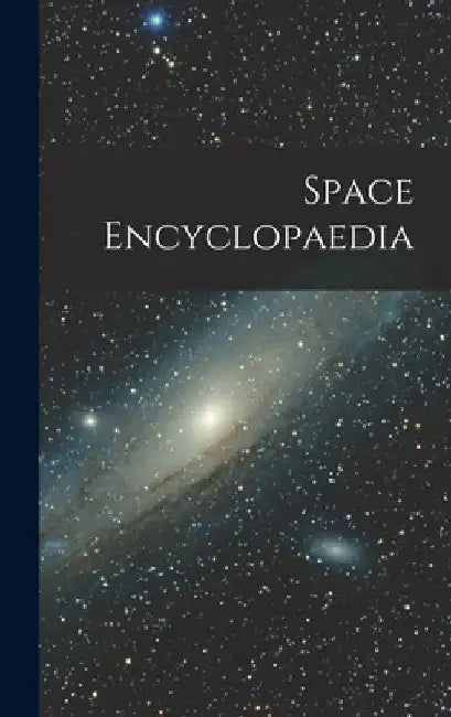 Space Encyclopaedia by Anonymous