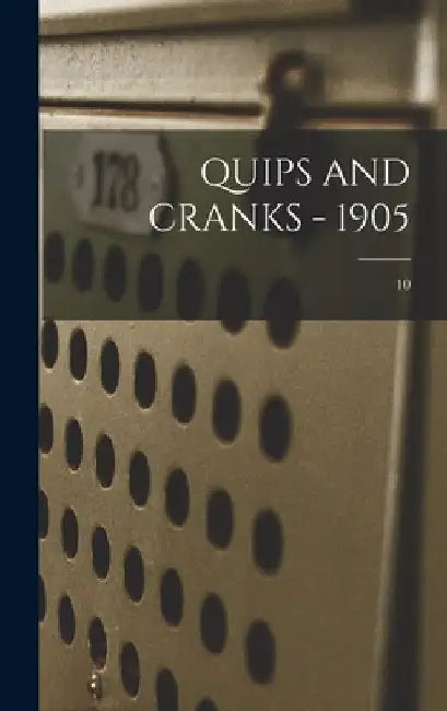 Quips and Cranks - 1905; 10 by Anonymous