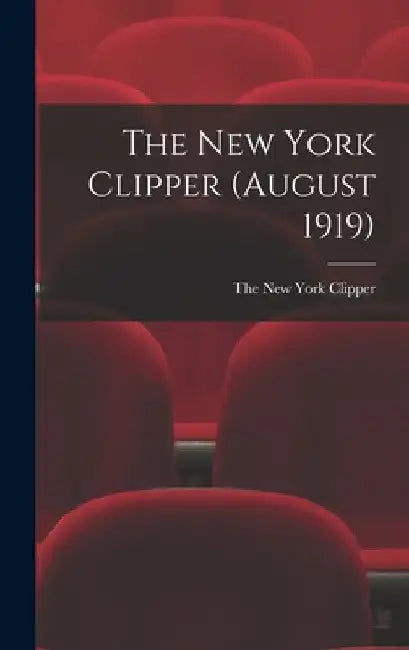 The New York Clipper (August 1919) by The New York Clipper