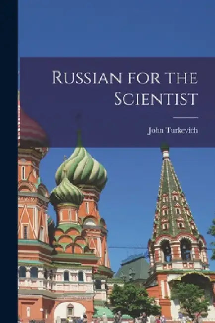 Russian for the Scientist by John 1907- Turkevich