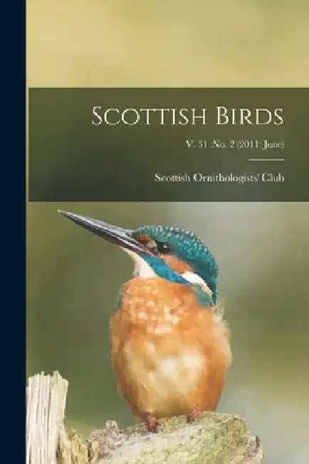 Scottish Birds; v. 31: no. 2 (2011: June) by Scottish Ornithologists' Club